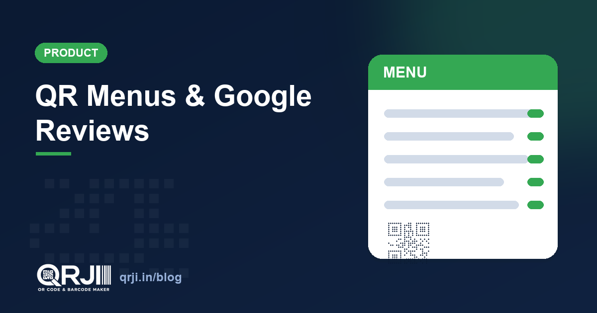 QR Menus & Google Review QR Codes: Two New Tools for Local Businesses